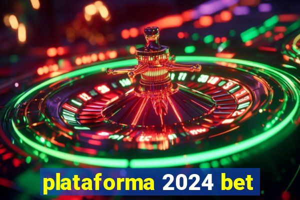 plataforma 2024 bet